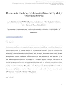 This is the post-peer reviewed version of the following article: A.Castellanos-Gomez et al. “Deterministic transfer of two-dimensional materials by all-dry viscoelastic stamping”. 2D Materials, (In press Deter