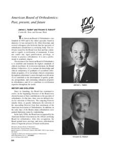 American Board of Orthodontics: Past, present, and future James L. Vadena and Vincent G. Kokichb Cookeville, Tenn, and Tacoma, Wash  T