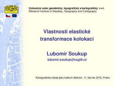 Vlastnosti elastické transformace kolokací  Lubomír Soukup 