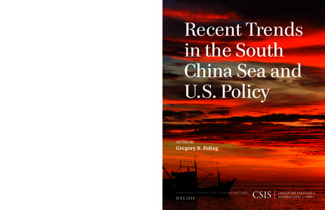 Recent Trends in the South China Sea and U.S. Policy