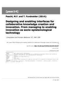 [pesc14] Peschl, M.F. and T. Fundneider (2014): Designing and enabling interfaces for collaborative knowledge creation and innovation. From managing to enabling