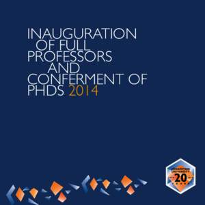 INAUGURATION OF FULL PROFESSORS AND CONFERMENT OF PHDS 2014