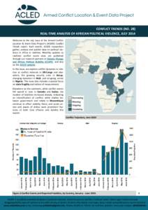 CONFLICT TRENDS (NO. 28) REAL-TIME ANALYSIS OF AFRICAN POLITICAL VIOLENCE, JULY 2014 Welcome to the July issue of the Armed Conflict Location & Event Data Project’s (ACLED) Conflict Trends report. Each month, ACLED res