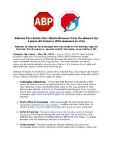 Adblock Plus Builds First Mobile Browser From the Ground Up; Leaves Ad Industry With Nowhere to Hide Popular ad blocker for desktops now available as full browser app for Android; blocks adware, speeds mobile browsing, s
