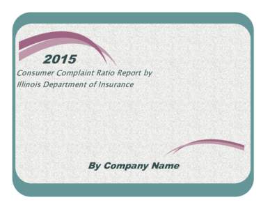 2015  Consumer Complaint Ratio Report by Illinois Department of Insurance  By Company Name