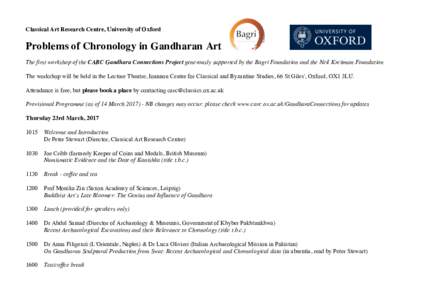 Classical Art Research Centre, University of Oxford  Problems of Chronology in Gandharan Art The first workshop of the CARC Gandhara Connections Project generously supported by the Bagri Foundation and the Neil Kreitman 