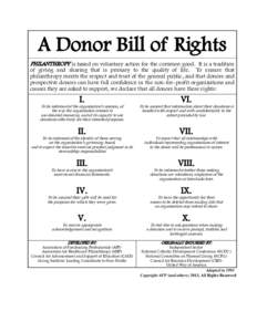 A Donor Bill of Rights PHILANTHROPY is based on voluntary action for the common good. It is a tradition of giving and sharing that is primary to the quality of life. To ensure that philanthropy merits the respect and tru