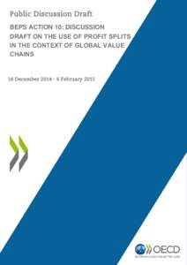 Public Discussion Draft BEPS ACTION 10: DISCUSSION DRAFT ON THE USE OF PROFIT SPLITS IN THE CONTEXT OF GLOBAL VALUE CHAINS