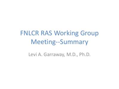 FNLCR RAS Working Group Meeting--Summary