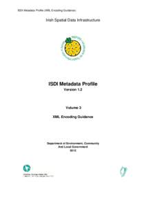 ISDI Metadata Profile (XML Encoding Guidance)  Irish Spatial Data Infrastructure ISDI Metadata Profile Version 1.2