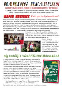 CAPTAIN’S CLOSE SCHOOL PATRON OF READING NEWSLETTER • WINTER 2016 Hi Captain’s Close! I hope you’ve had a good term and are going to have a great winter holiday. Here’s another newsletter with some winter readi