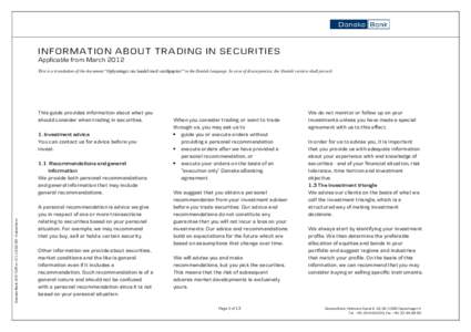 INFORMATION ABOUT TRADING IN SECURITIES Applicable from March 2012 This is a translation of the document “Oplysninger om handel med værdipapirer” in the Danish language. In case of discrepancies, the Danish version 