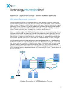 Optimizer Deployment Guide – Mobile Satellite Services MSS Network Deployments - Introduction XipLink’s wireless optimizer family continues to expand in direct response to customer needs, most recently combining Hub 