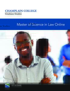 Master of Science in Law Online  LET US DARE CHAMPLAIN COLLEGE Champlain College, a private, not-for-profit college