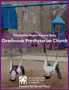 Philadelphia Region Success Story  Overbrook Presbyterian Church Overbrook Presbyterian Church’s identity as “the church at the crossroads” has taken on a new significance in