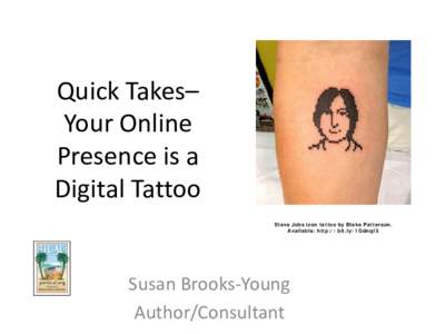 Quick Takes– Your Online Presence is a Digital Tattoo Steve Jobs icon tattoo by Blake Patterson. Available: http://bit.ly/1GdnqI5