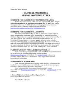 ISA RC46/Clinical Sociology  CLINICAL SOCIOLOGY SPRING 2008 NEWSLETTER DEADLINE FOR BARCELONA FORUM REGISTRATION The ISA Forum in Barcelona will be held from September 5-8, 2008. The preregistration deadline for the Barc