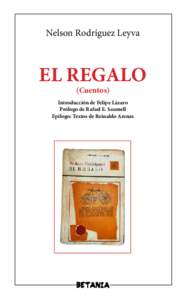 Nelson Rodríguez Leyva  EL REGALO (Cuentos)  Introducción de Felipe Lázaro
