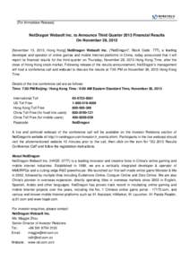 [For Immediate Release]  NetDragon Websoft Inc. to Announce Third Quarter 2013 Financial Results On November 28, 2013 [November 13, 2013, Hong Kong] NetDragon Websoft Inc. (“NetDragon”; Stock Code: 777), a leading de