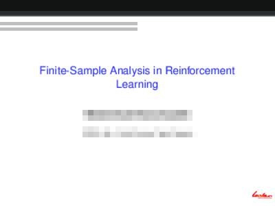Finite-Sample Analysis in Reinforcement Learning Mohammad Ghavamzadeh INRIA Lille – Nord Europe, Team SequeL  Outline