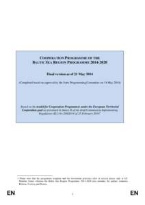 COOPERATION PROGRAMME OF THE BALTIC SEA REGION PROGRAMMEFinal version as of 21 MayCompleted based on approval by the Joint Programming Committee on 14 MayBased on the model for Cooperation Progr