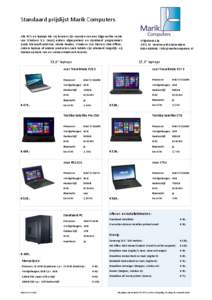 Standaard prijslijst Marik Computers Alle PC’s en laptops die wij leveren zijn voorzien van een bijgewerkte versie van Windows 8.1 (tenzij anders afgesproken) en standaard programma’s