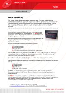 PMUX PRODUCT BROCHURE PMUX (4H-PMUX) The Digital Radio Market is entering its second age. The new and emerging markets demand a fresh approach to provision with the dynamic requirements of the