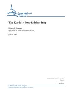 The Kurds in Post-Saddam Iraq Kenneth Katzman Specialist in Middle Eastern Affairs June 3, 2009  Congressional Research Service