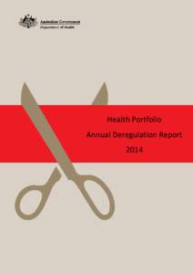 Health Portfolio Annual Deregulation Report 2014 Foreword Under the deregulation agenda, the Government is leading a cultural shift