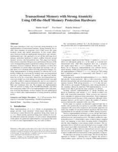 Transactional Memory with Strong Atomicity Using Off-the-Shelf Memory Protection Hardware Mart´ın Abadi⋆† Tim Harris⋆