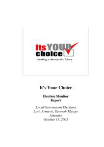 It’s Your Choice Election Monitor Report Local Government Elections Lori, Armavir, Tavoush Marzes Armenia