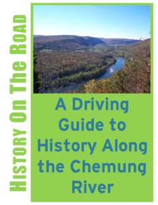 H ISTORY On The R OAD  A Driving Guide to History Along the Chemung