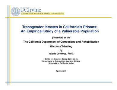 Transgender Inmates in California’s Prisons: An Empirical Study of a Vulnerable Population presented at the The California Department of Corrections and Rehabilitation Wardens’ Meeting