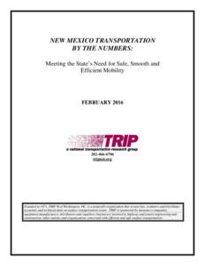 NEW MEXICO TRANSPORTATION BY THE NUMBERS: Meeting the State’s Need for Safe, Smooth and Efficient Mobility  FEBRUARY 2016