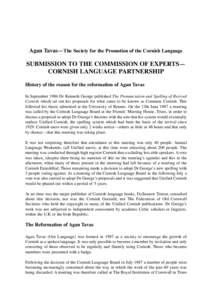 Agan Tavas—The Society for the Promotion of the Cornish Language  SUBMISSION TO THE COMMISSION OF EXPERTS— CORNISH LANGUAGE PARTNERSHIP History of the reason for the reformation of Agan Tavas In September 1986 Dr Ken
