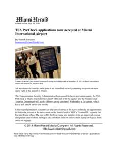 Posted on Tue, Sep. 16, 2014  TSA PreCheck applications now accepted at Miami International Airport By Hannah Sampson [removed]