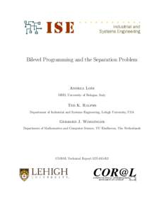 Bilevel Programming and the Separation Problem  Andrea Lodi DEIS, University of Bologna, Italy  Ted K. Ralphs