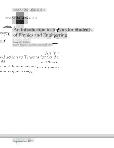 NASA/TM—An Introduction to Tensors for Students of Physics and Engineering Joseph C. Kolecki Glenn Research Center, Cleveland, Ohio