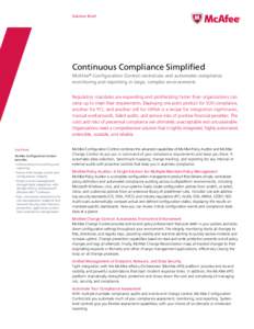 Solution Brief  Continuous Compliance Simplified McAfee® Configuration Control centralizes and automates compliance monitoring and reporting in large, complex environments Regulatory mandates are expanding and prolifera