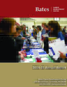 Annual Report  Bates Career Development Center 146 Wood Street | Lewiston, ME6232 | bates.edu/career