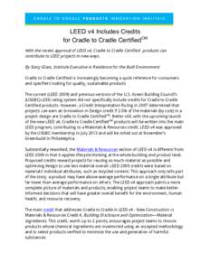    LEED v4 Includes Credits for Cradle to Cradle CertifiedCM With the recent approval of LEED v4, Cradle to Cradle Certified products can contribute to LEED projects in new ways.