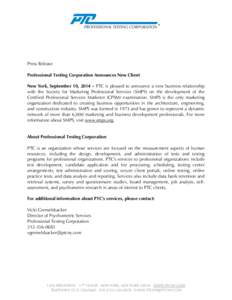 Press Release Professional Testing Corporation Announces New Client New York, September 10, 2014 – PTC is pleased to announce a new business relationship with the Society for Marketing Professional Services (SMPS) on t