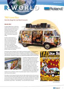 Q1/Q2 2008 ISSUE NO. 5  R-W o r l d A ROLAND DG PUBLICATION  TAO Love Bus