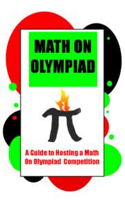 MATH ON OLYMPIAD A Guide to Hosting a Math On Olympiad Competition