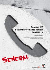 Senegal ICT Sector Performance ReviewMamadou Alhadji LY Towards Evidence-based ICT Policy and Regulation Volume Two, Policy Paper 20, 2010