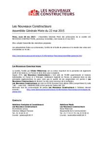 Les Nouveaux Constructeurs Assemblée Générale Mixte du 22 mai 2015 PARIS, JEUDI 28 MAI 2015 : L’Assemblée Générale Mixte des actionnaires de la société LES NOUVEAUX CONSTRUCTEURS, promoteur immobilier, s’est 