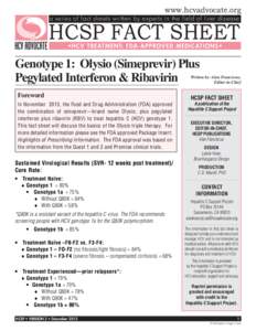 Genotype 1:  Olysio (Simeprevir) PlusPegylated Interferon & Ribavirin