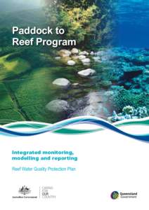 Paddock to Reef Program Integrated monitoring, modelling and reporting Reef Water Quality Protection Plan