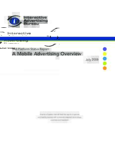 IAB Platform Status Report:  A Mobile Advertising Overview JulyA series of papers that will lead the way to a vigorous