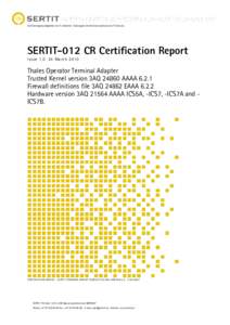 Sertifiseringsmyndigheten for IT-sikkerhet Norwegian Certification Authority for IT Security  SERTIT-012 CR Certification Report IssueMarchThales Operator Terminal Adapter